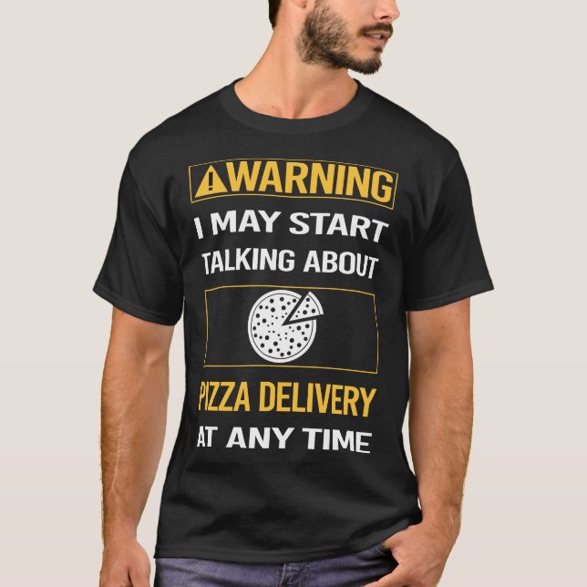 Funny Warning Pizza Delivery T-Shirt (Front)