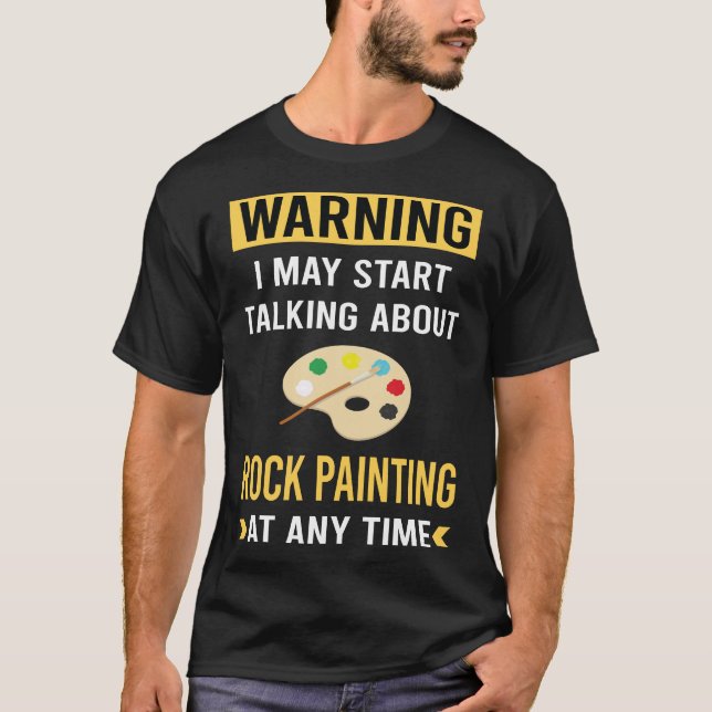 Funny Warning Rock Painting Rocks T-Shirt (Front)