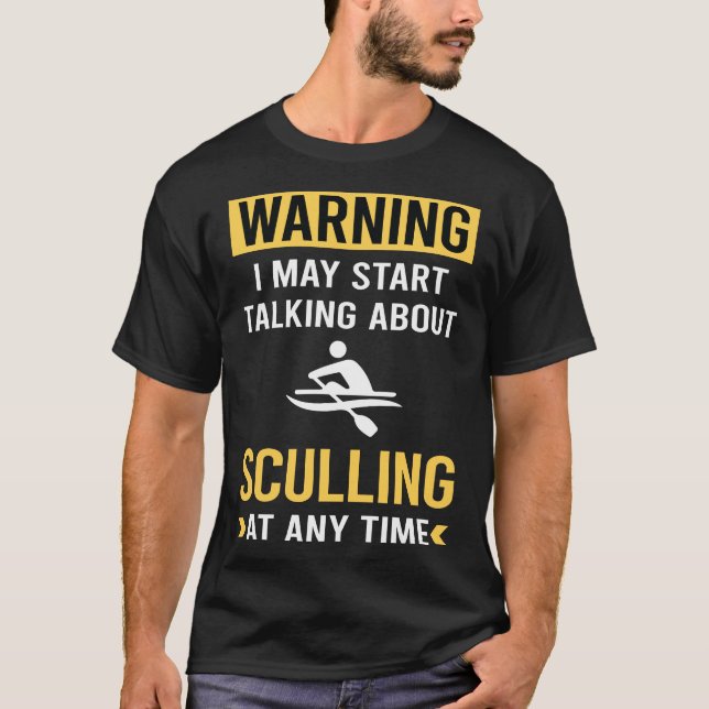 Funny Warning Sculling T-Shirt (Front)
