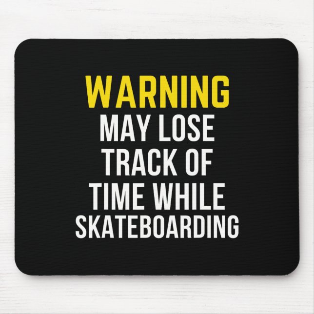 Funny Warning Skateboarding Lover  Mouse Pad (Front)