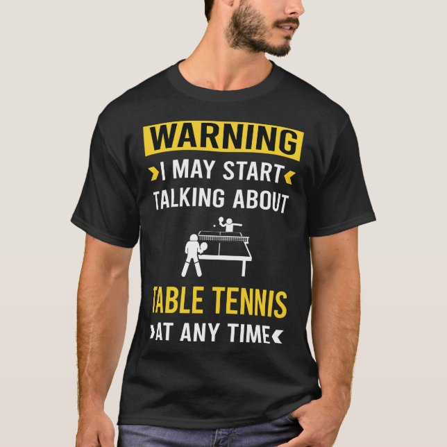 Funny Warning Table Tennis Ping Pong T-Shirt (Front)