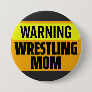 Funny Warning Wrestling Mom Sports Sign Graphic 3 Inch Round Button