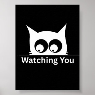 Funny Watching You Cat Cute Minimal Poster