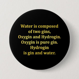 Funny Water and Gin Joke 3 Inch Round Button