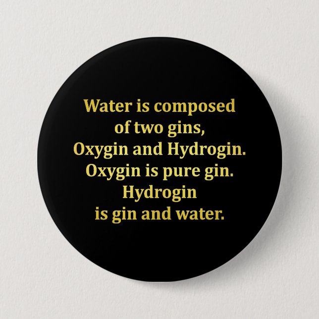 Funny Water and Gin Joke 3 Inch Round Button (Front)