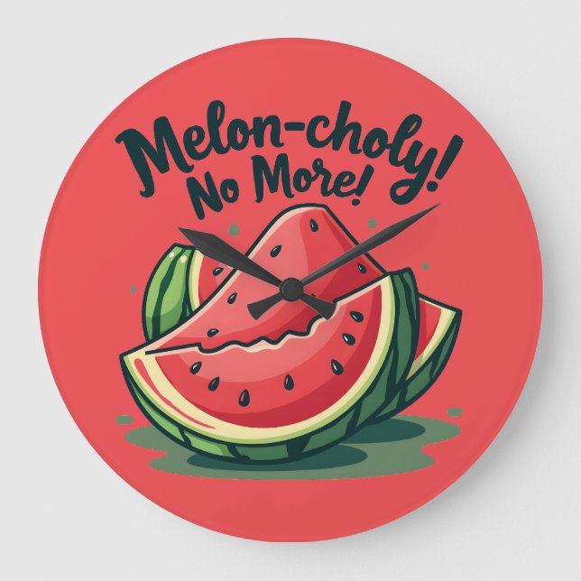 Funny Watermelon Pun "Melon-choly No More"  Large Clock (Front)