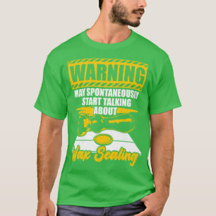 Funny Wax Sealing Lover Gift T-Shirt