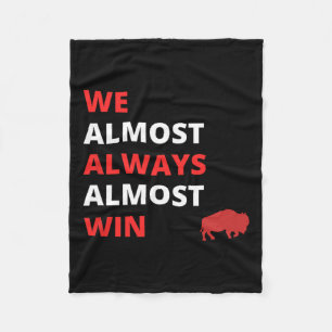Funny we Almost Always Almost Win' Football  Fleece Blanket