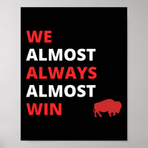 Funny we Almost Always Almost Win' Football  Poster