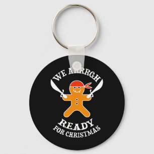 Funny We Arrrgh Ready For Christmas Pirate Gingerb Keychain