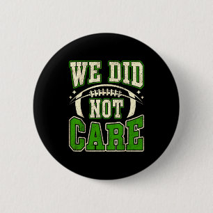 Funny we did not care quote bold sarcastic attitud 2 inch round button