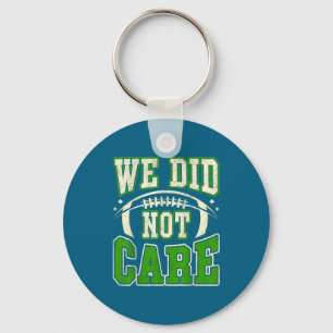 Funny we did not care quote bold sarcastic attitud keychain