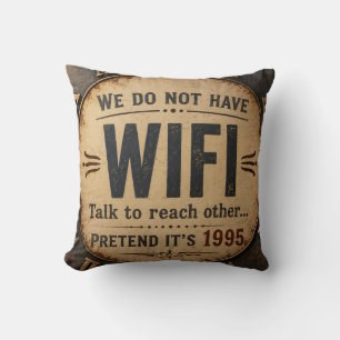 Funny We Do Not Have WiFi Rustic Farmhouse Throw Pillow