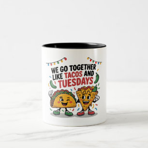 Funny "We Go Together Like Tacos and Tuesdays" Two-Tone Coffee Mug