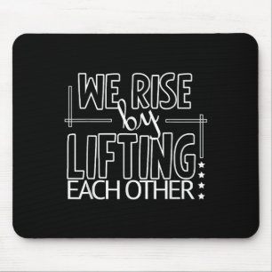 Funny We Rise By Lifting Each Other Motivation Quo Mouse Pad