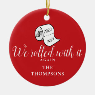 Funny We Rolled With It Again Photo Holiday Cerami Ceramic Ornament