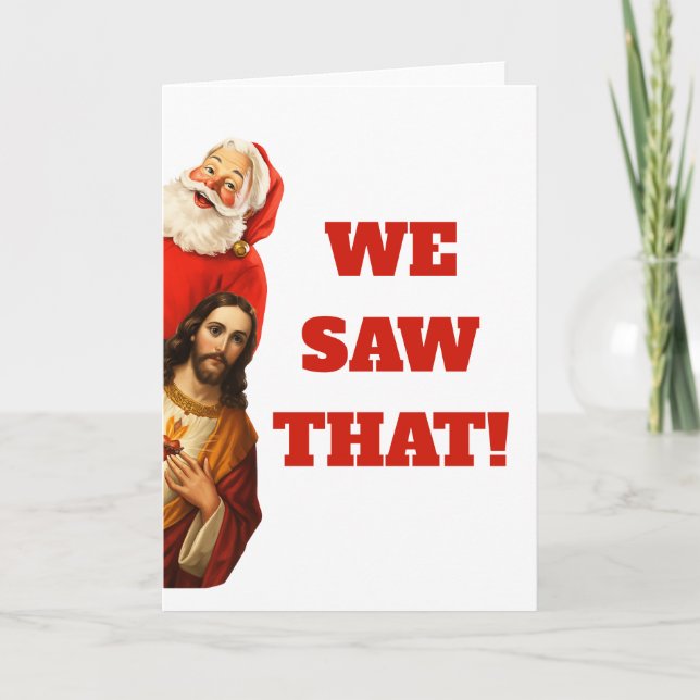 Funny “We Saw That” Santa and Jesus Design Card (Front)