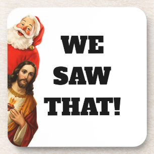 Funny “We Saw That” Santa and Jesus Design Coaster
