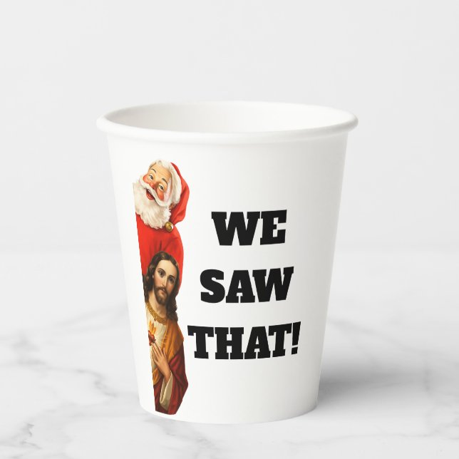 Funny “We Saw That” Santa and Jesus Design Paper Cups (Front)