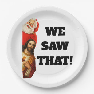 Funny “We Saw That” Santa and Jesus Design Paper Plate