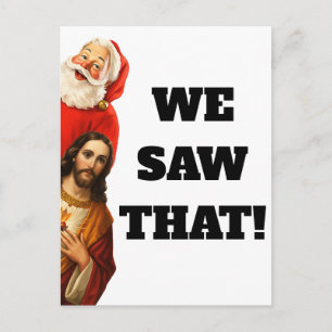 Funny “We Saw That” Santa and Jesus Design Postcard