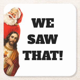 Funny “We Saw That” Santa and Jesus Design Square Paper Coaster