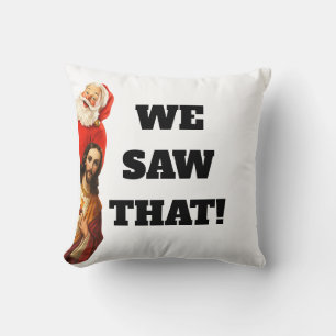 Funny “We Saw That” Santa and Jesus Design Throw Pillow