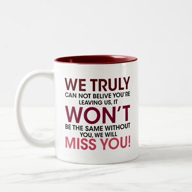 Funny, We truly can not believe you're leaving us Two-Tone Coffee Mug (Left)