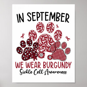 Funny We Wear Burgundy Dog Cat Paw Sickle Cell Awa Poster