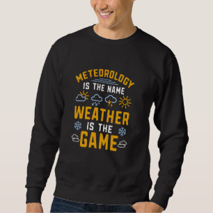 funny weather forecast climate broadcast weatherma sweatshirt