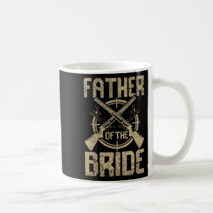 Funny Wedding Father Of The Bride Hunting  Coffee Mug