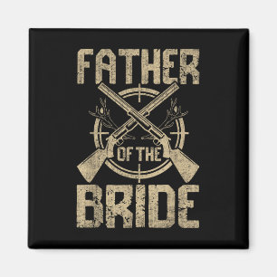 Funny Wedding Father Of The Bride Hunting  Magnet