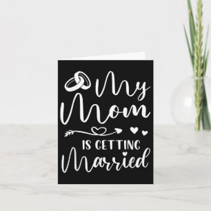 Funny Wedding Joke My Mom Is Getting Married Cool  Card