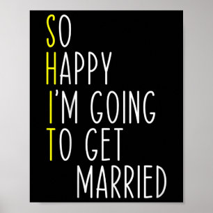Funny Wedding Sarcastic Groom Bride Engagement Mar Poster