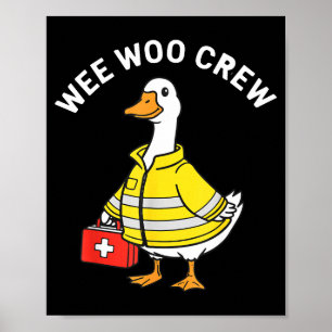 Funny Wee Woo Crew Goose Emt Paramedic Firefighter Poster