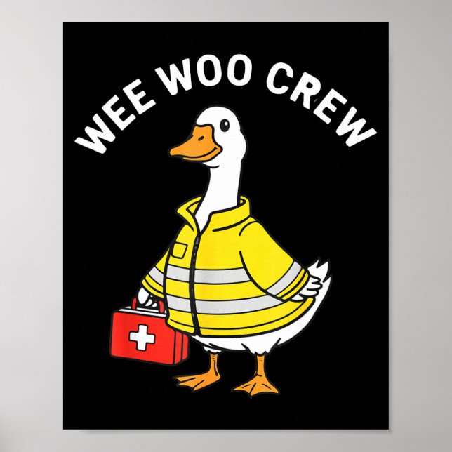 Funny Wee Woo Crew Goose Emt Paramedic Firefighter Poster (Front)