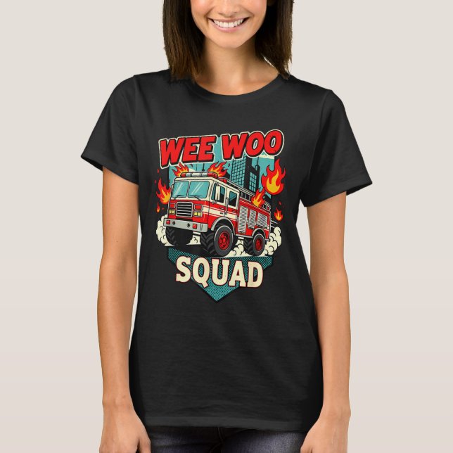 Funny Wee Woo Squad Fire Department Firefighter Fi T-Shirt (Front)