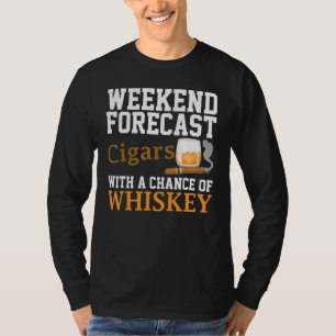 Funny Weekend Forecast Cigars And Whiskey For Men T-Shirt