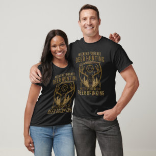 Funny weekend forecast Deer Season Hunter T-Shirt