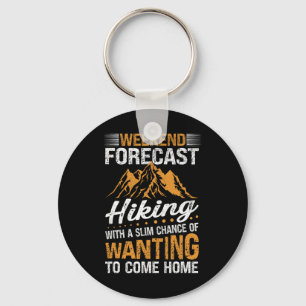 Funny Weekend Forecast Hiking Mountain Hiker Keychain