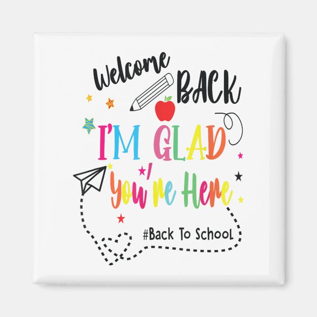Funny Welcome Back Im Glad Youre Here Teachers Fir Magnet (Front)