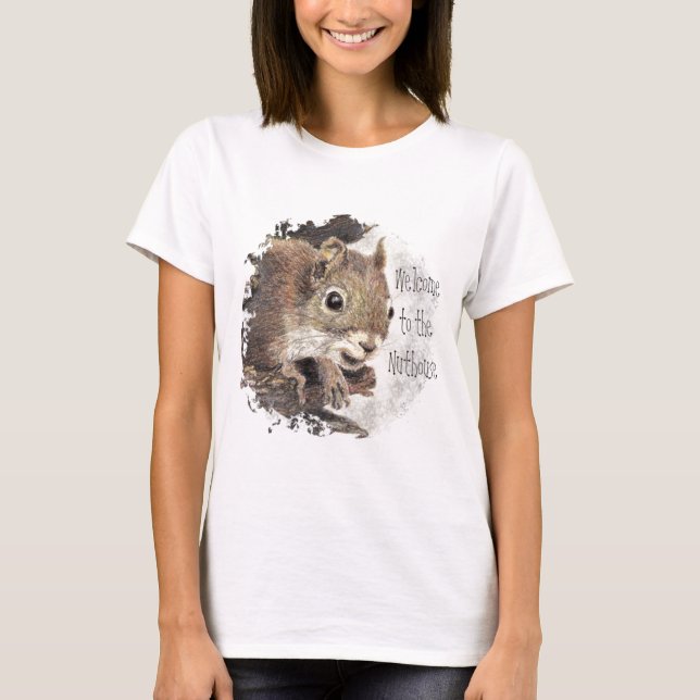 Funny, Welcome to the Nuthouse, Squirrel, Animal T-Shirt (Front)