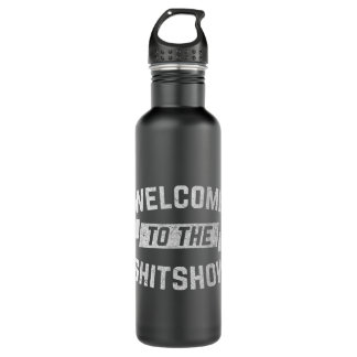 Funny Welcome to the Shitshow Meme Shirt Gift for  710 Ml Water Bottle