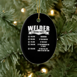 Funny Welder Hourly Rate Ceramic Ornament