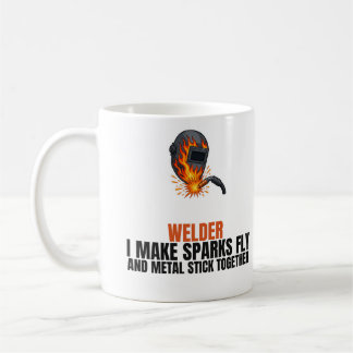 Funny Welder Mug I Make Sparks Fly