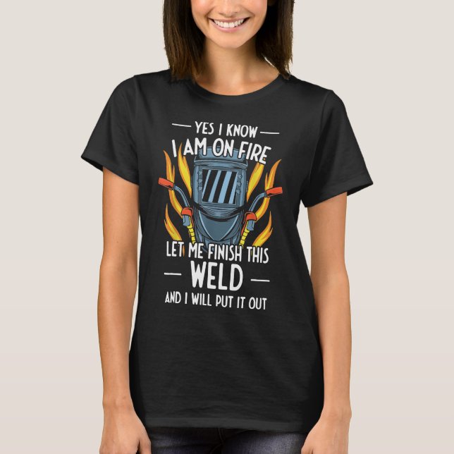 Funny Welder Quote Welding T-Shirt (Front)