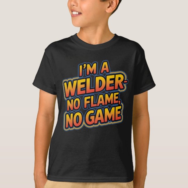 Funny Welder Quotes T-Shirt (Front)