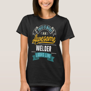 Funny Welder Shirt Awesome Job Occupation Graduati