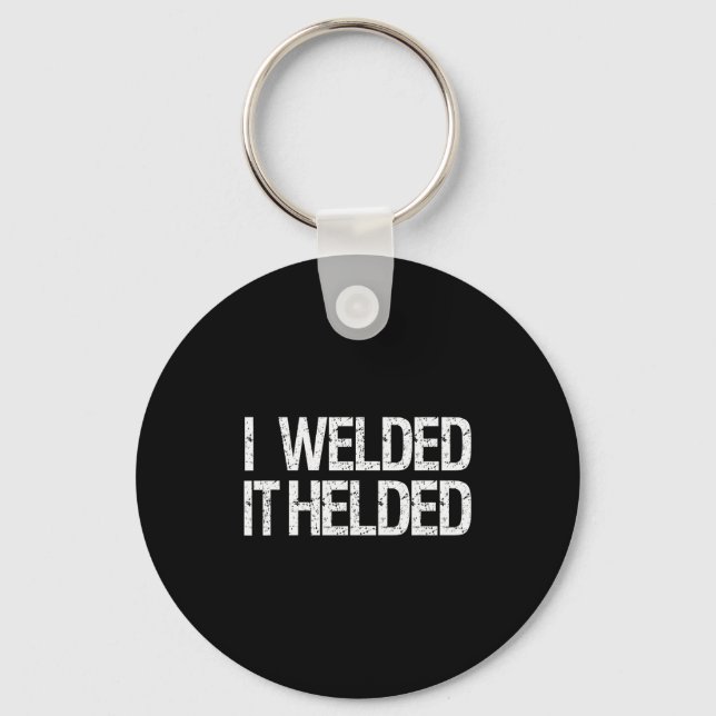 Funny Welder Welding Mig Tig Stick Arc Fabrication Keychain (Front)