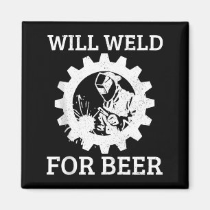 Funny Welder Will Weld For Beer Welding Gift Tank Magnet